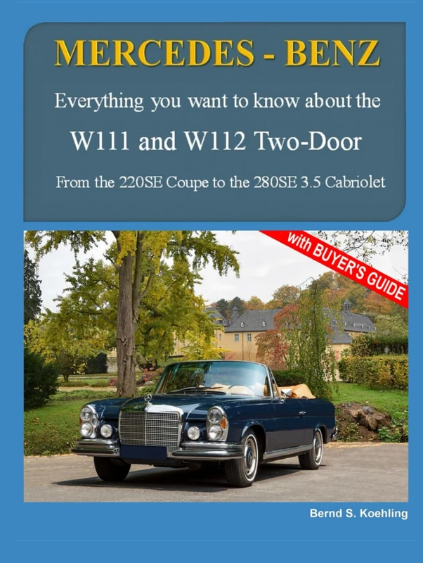 MERCEDES-BENZ The W111C and W112C: From the 220SE Coupe to the 280SE 3.5 Cabriolet