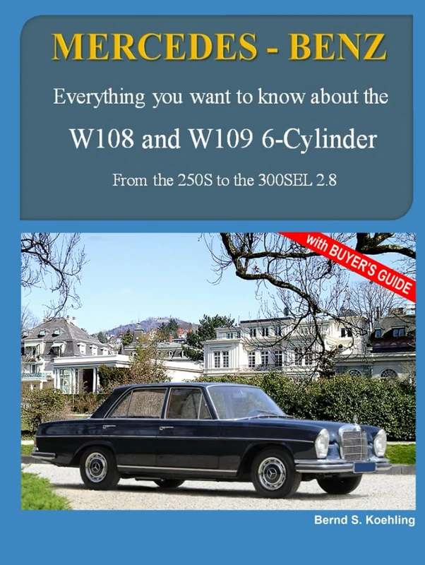 MERCEDES-BENZ The W108 and W109 R6: From the 250S to the 300SEL 2.8