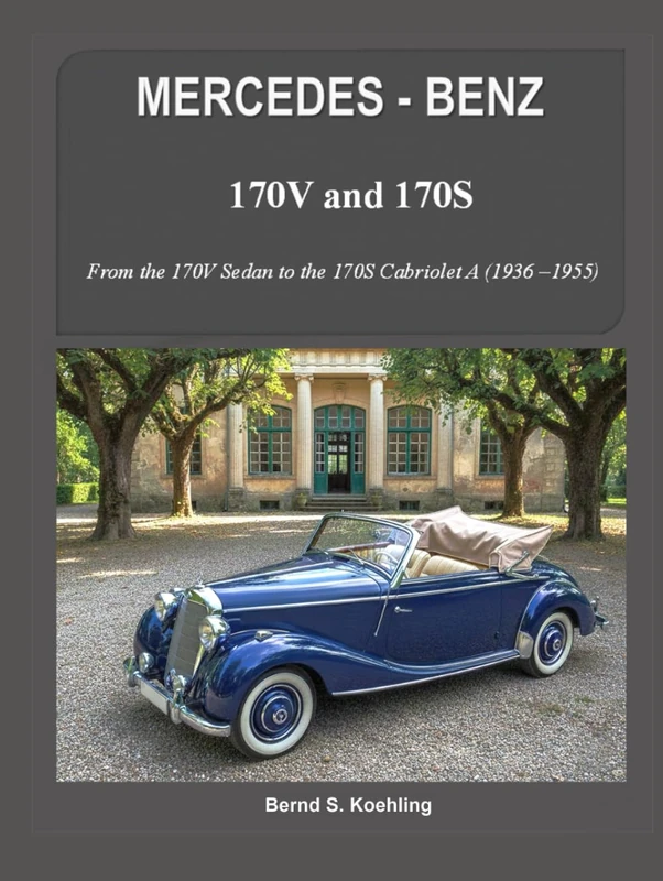 MERCEDES-BENZ The 170V and 170S: From the 170V Sedan to the 170S Cabriolet A