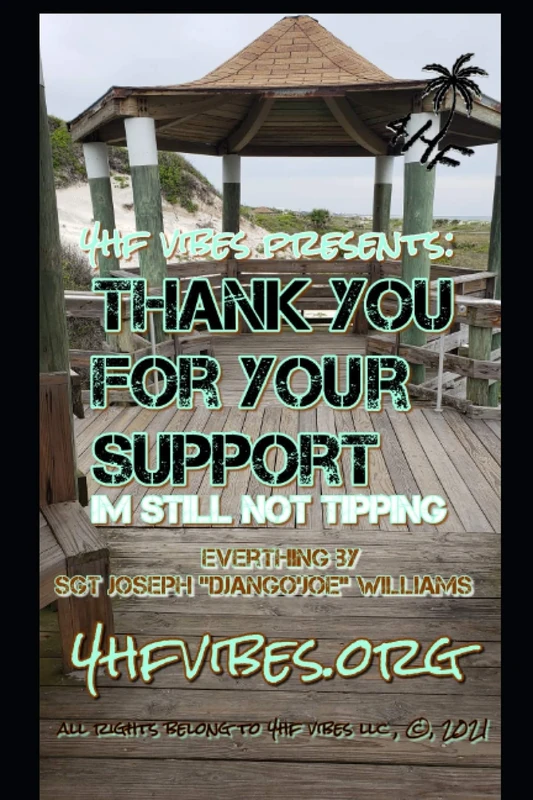 4HF VIBES PRESENTS: THANKS FOR YOUR SUPPORT, I'M STILL NOT TIPPING