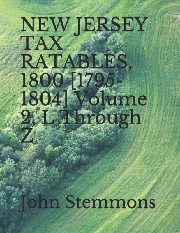 NEW JERSEY TAX RATABLES, 1800 [1795-1804] Volume 2, L Through Z