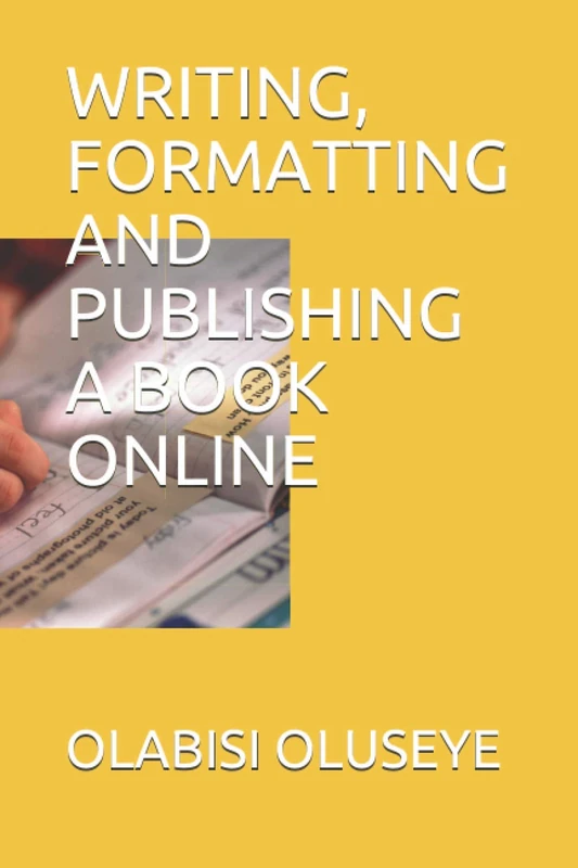 WRITING, FORMATTING AND PUBLISHING A BOOK ONLINE