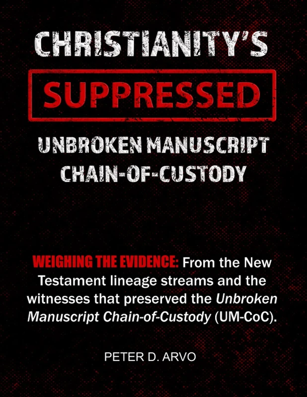 Christianity’s Suppressed Unbroken Manuscript Chain-of-Custody