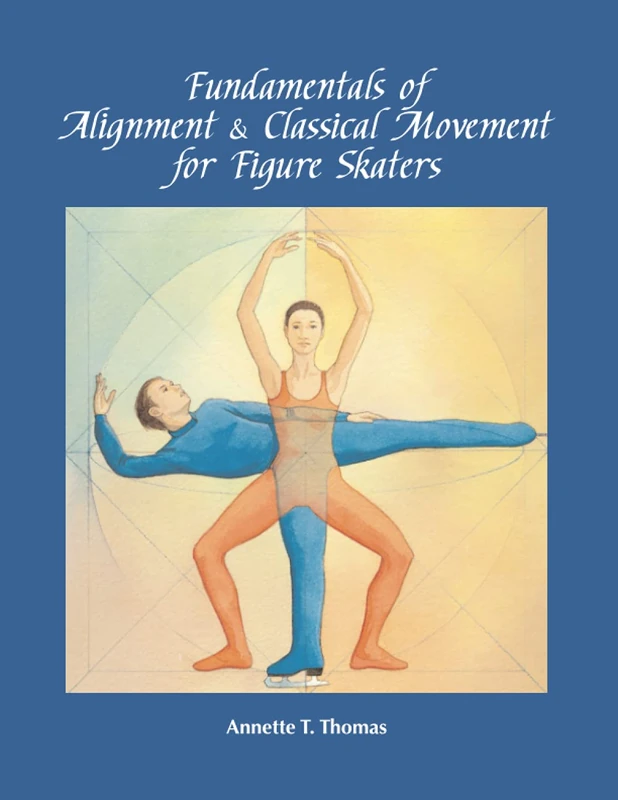 Fundamentals of Alignment & Classical Movement for Figure Skaters