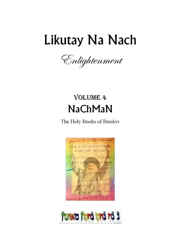 Likutay Na Nach - Enlightenment: Nachman - The Holy Books of Breslov - volume 4