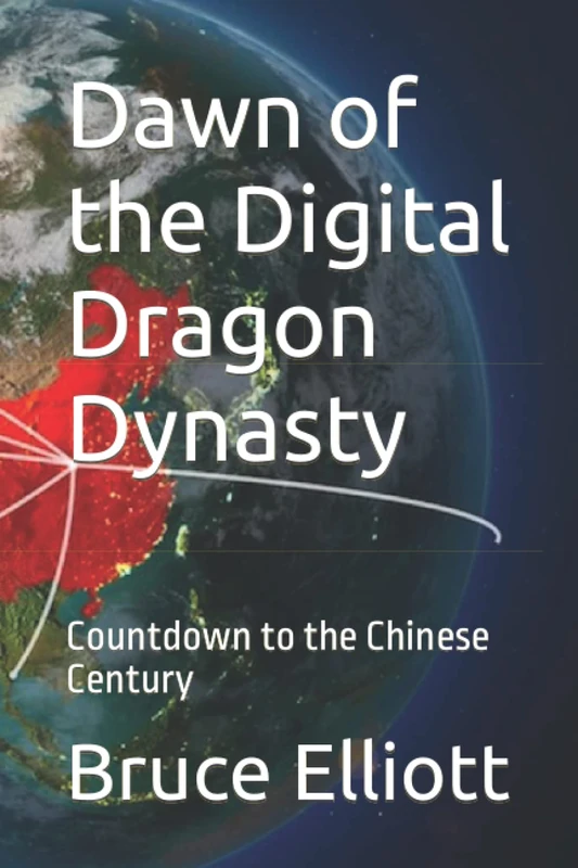Dawn of the Digital Dragon Dynasty: Countdown to the Chinese Century