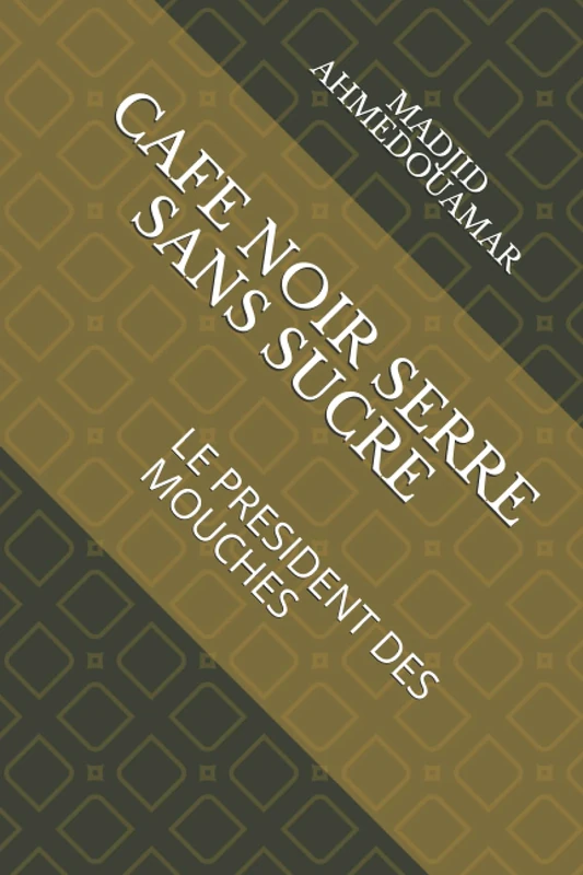 CAFE NOIR SERRE SANS SUCRE: LE PRESIDENT DES MOUCHES