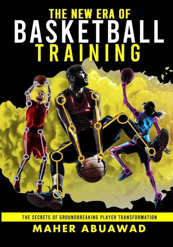 The New Era of Basketball Training: The Secrets of Groundbreaking Player Transformation
