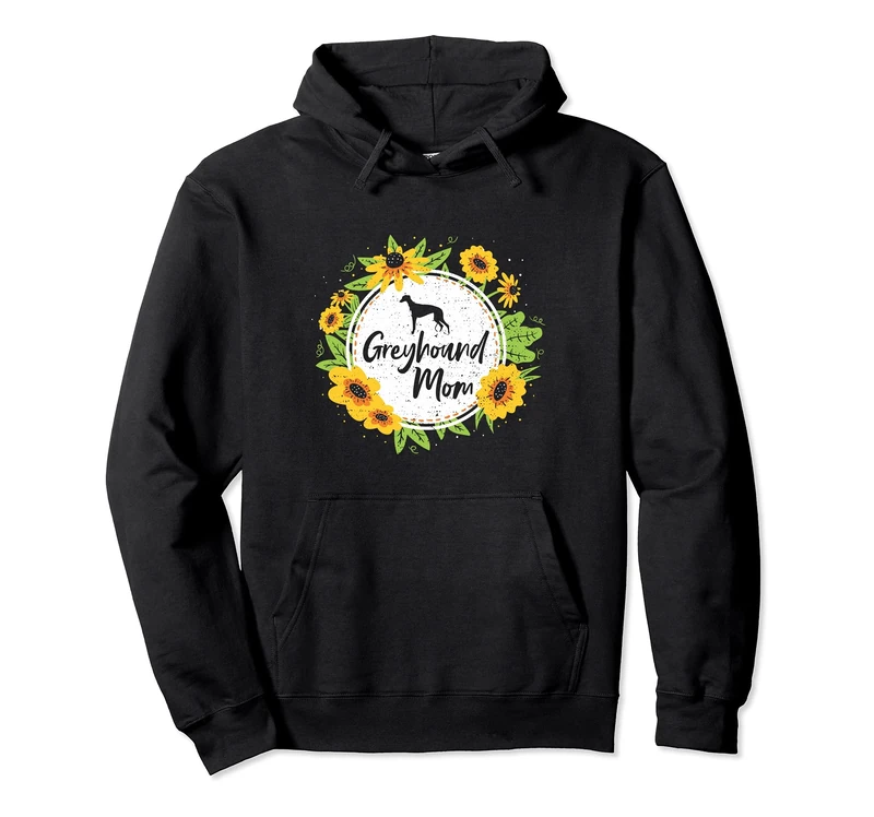 Sunflower: Sunflower Greyhound Mom - Dogs Sayings Pullover Hoodie
