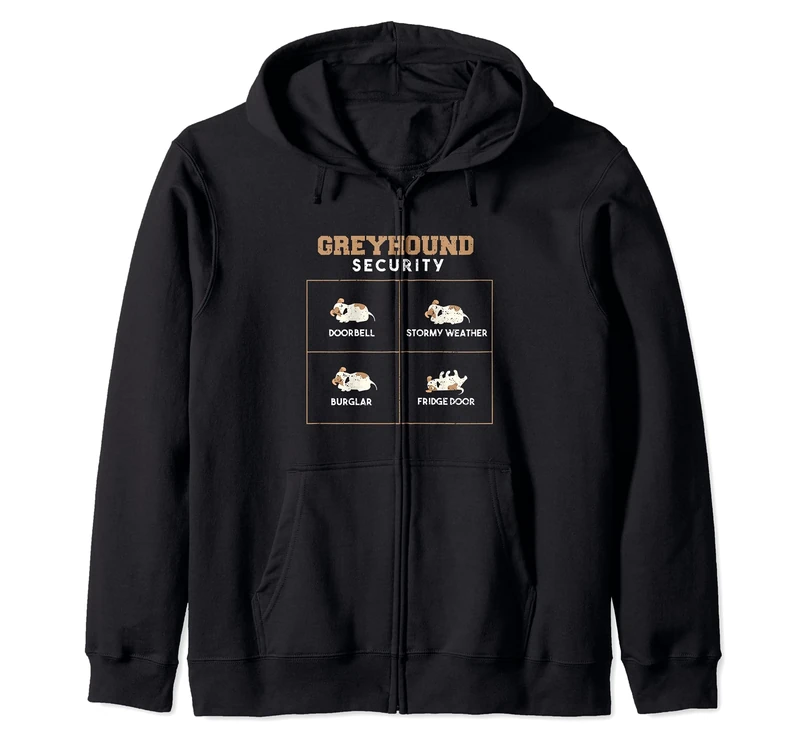 Security: Greyhound Security - Dogs Sayings Zip Hoodie