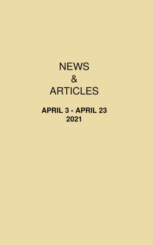 News & Articles: April 3 - April 23 2021