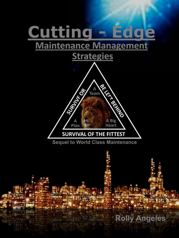 Cutting-Edge Maintenance Management Strategies: Sequel to World Class Maintenance - The 12 Disciplines (World Class Maintenance Management)