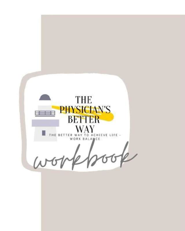 Physician's Better Way Workbook