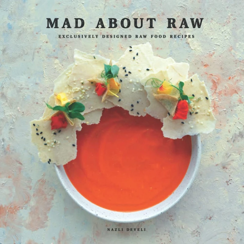 MAD ABOUT RAW: Exclusively Designed Raw Food Recipes