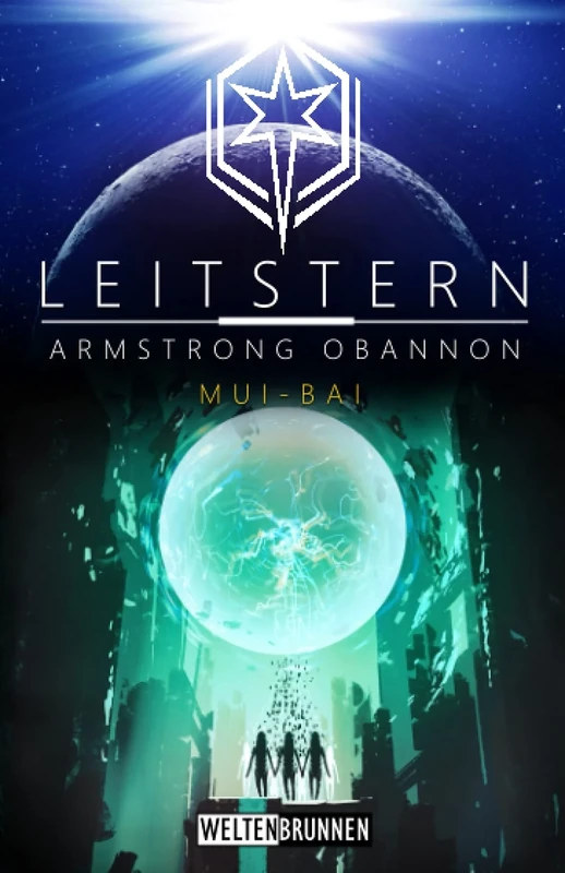 Leitstern: Mui-Bai: Science Fiction Reihe (Leitstern Zyklus)