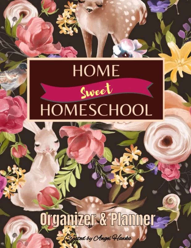 Home Sweet Homeschool Planner and Organizer: Fully Customizable Planner, Organizer, and Record Keeper for Homeschool Families with up to 5 students: Create an Organized Homeschool Year