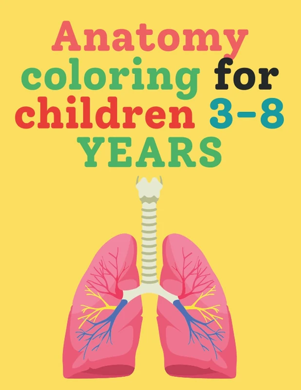 Anatomy coloring for children 3-8 YEARS: Learning through coloring for kids makes it fun. For preschoolers, for ages 2 to 6.