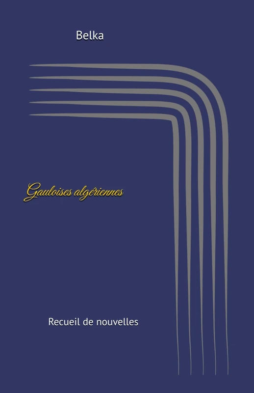 Gauloises algériennes: Recueil de nouvelles - Image 1