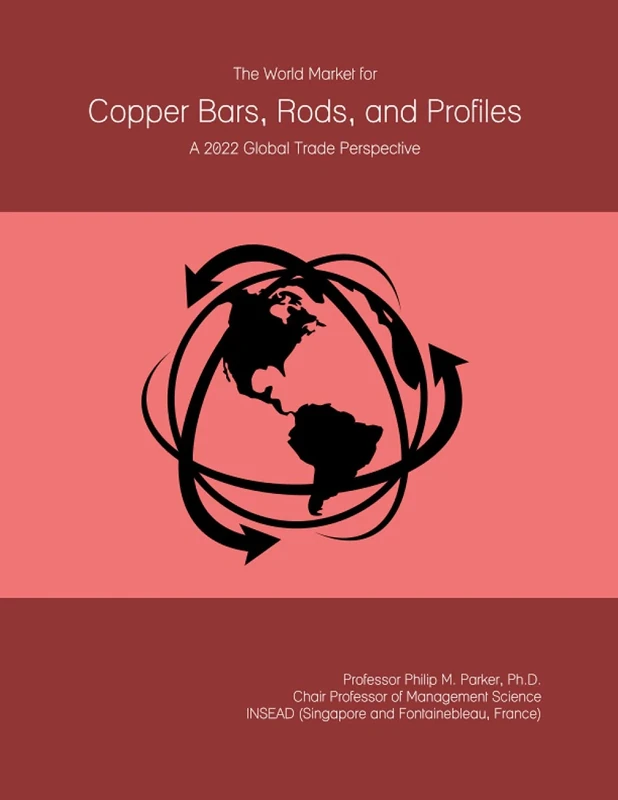 The World Market for Copper Bars, Rods, and Profiles: A 2022 Global Trade Perspective