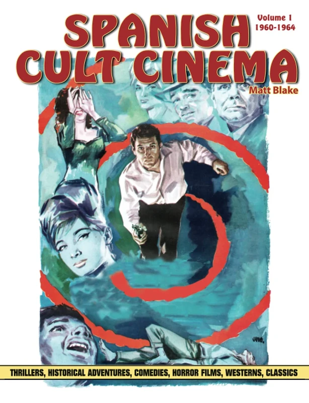 Spanish Cult Cinema, Volume 1 (Colour Edition): Spanish Cult Cinema 1960-1964