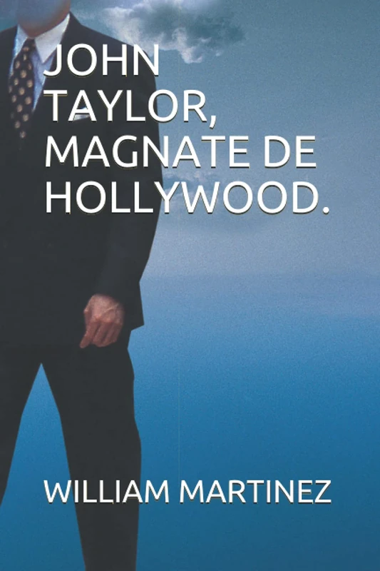 JOHN TAYLOR, MAGNATE DE HOLLYWOOD.