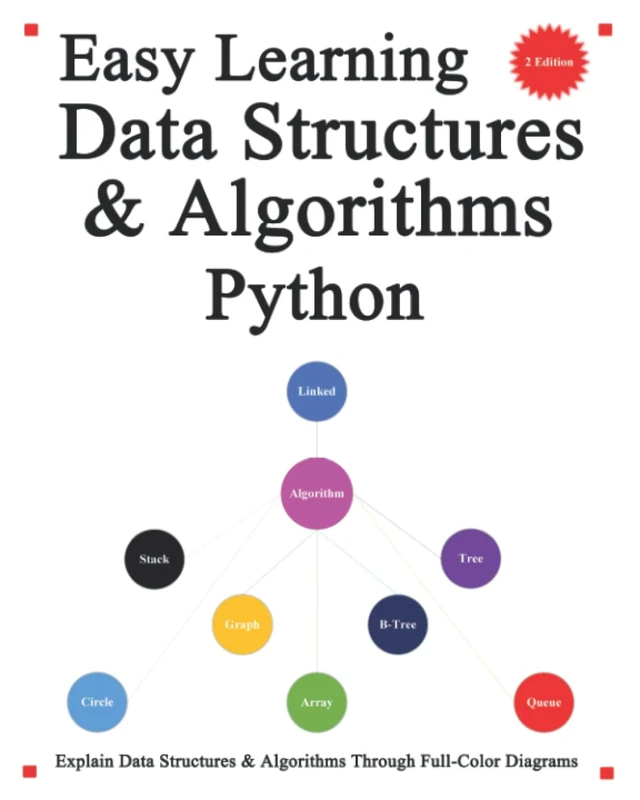 Easy Learning Data Structures & Algorithms Python (2 Edition): Explain Data Structures & Algorithms in Python through Full-Color Diagrams: 3 (Python ... Patterns & Data Structures & Algorithms)