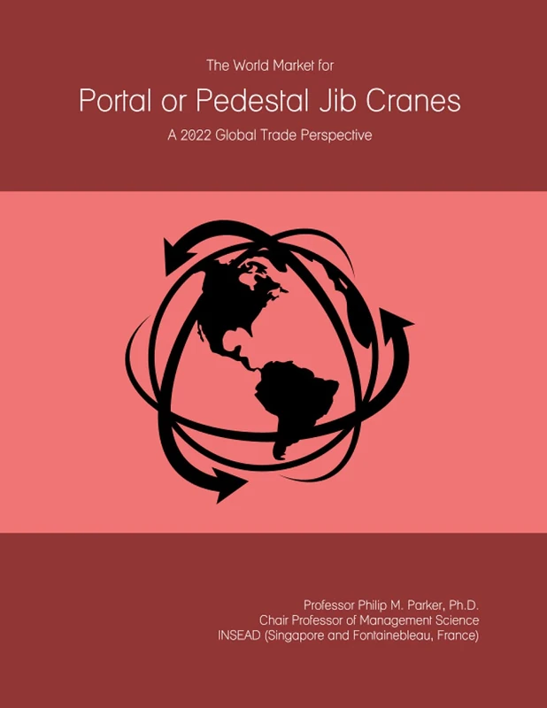 The World Market for Portal or Pedestal Jib Cranes: A 2022 Global Trade Perspective