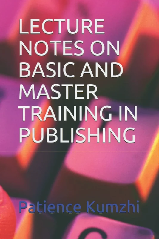 LECTURE NOTES ON BASIC AND MASTER TRAINING IN PUBLISHING