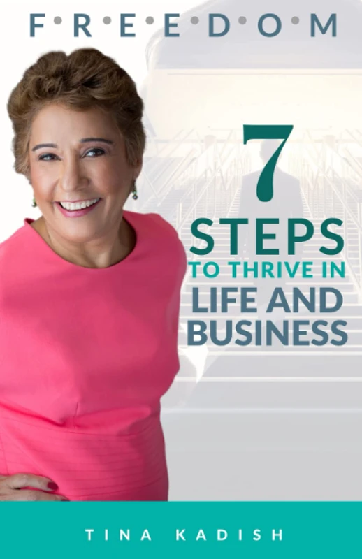 F.R.E.E.D.O.M.: 7 Steps to Thrive in Life and Business