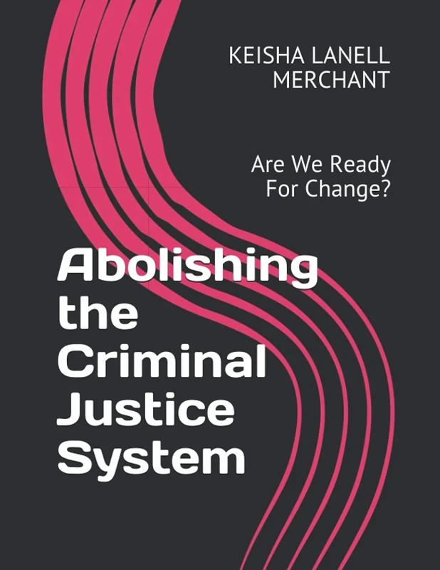 Abolishing the Criminal Justice System: Are We Ready For Change? - Image 1