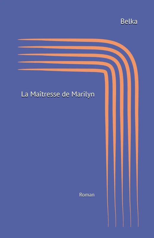 La Maîtresse de Marilyn: Roman - Image 1