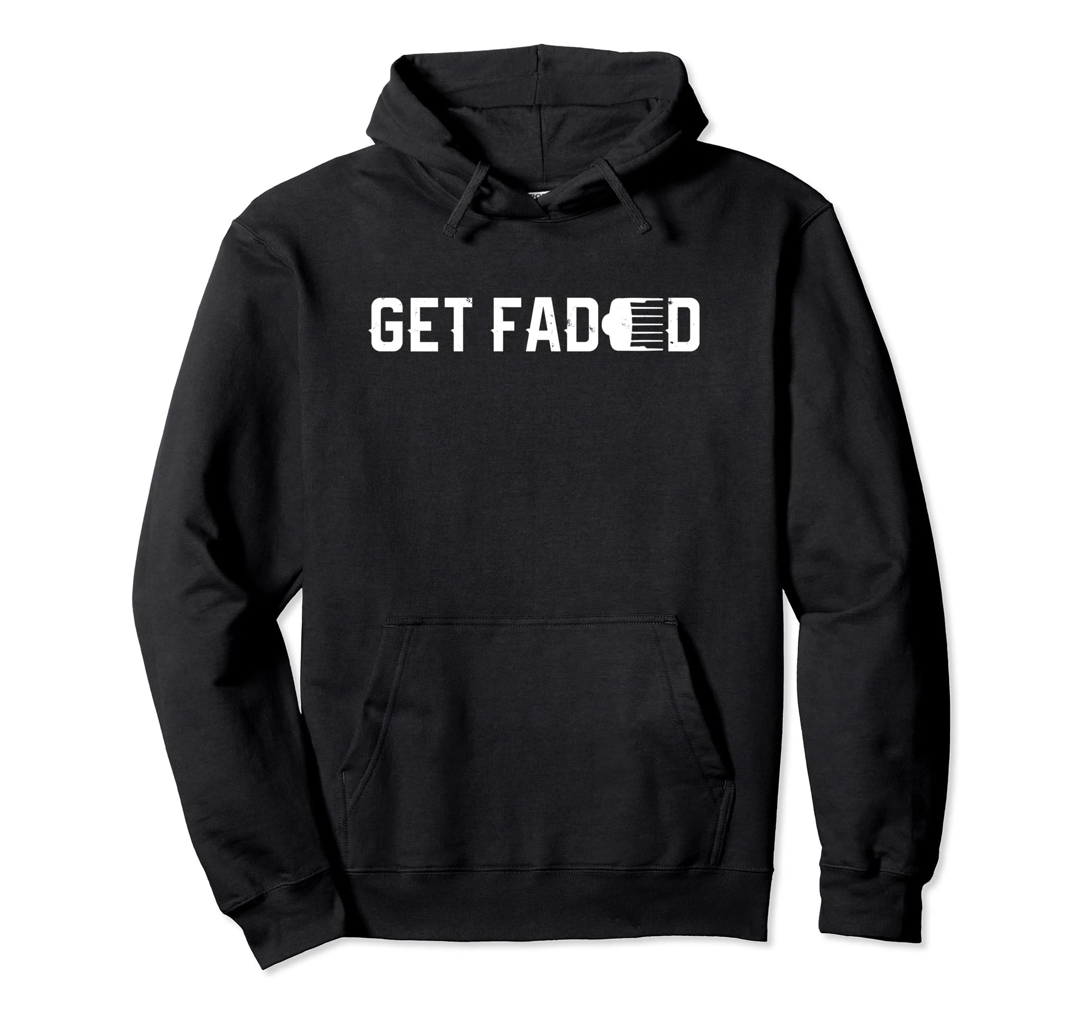 Get Faded Barber Haircut Fade Razor Trimmer Cosmetology Pullover Hoodie