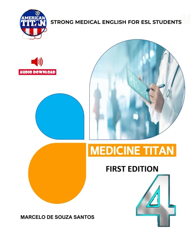 Medicine Titan 4: Strong Medical English for ESL Students