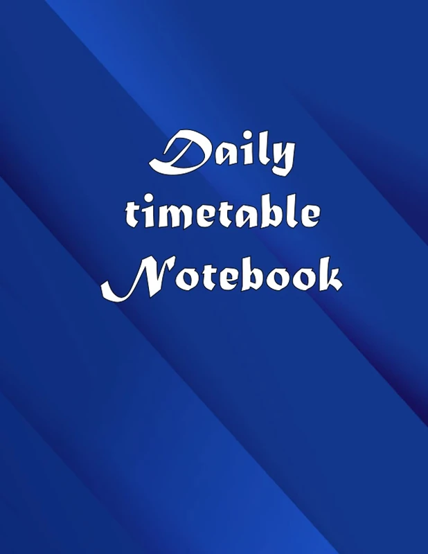 Daily timetable Notebook: Daily work planner docket,Daily work (Chart,Program,record,document) Notebook