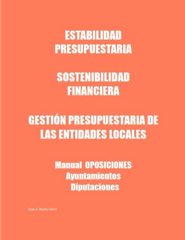 ESTABILIDAD PRESUPUESTARIA – SOSTENIBILIDAD FINANCIERA - GESTIÓN PRESUPUESTARIA DE LAS ENTIDADES LOCALES - Manual OPOSICIONES Ayuntamientos Diputaciones - Image 1