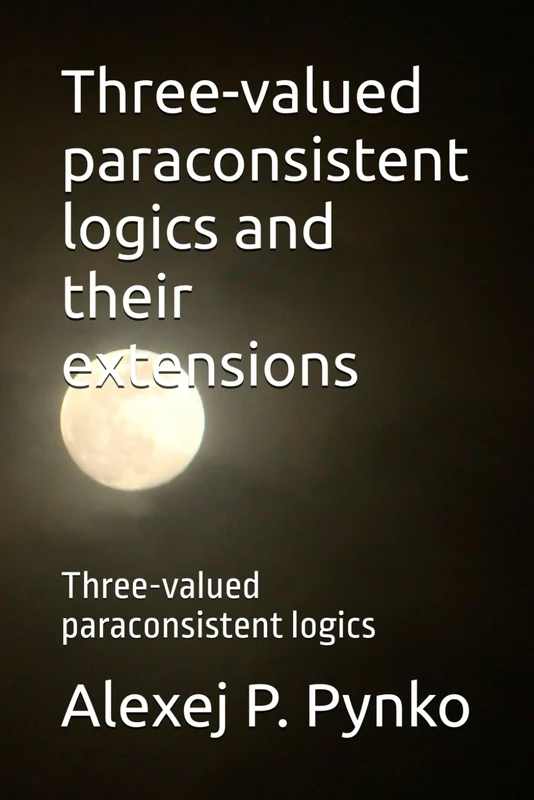 Three-valued paraconsistent logics and their extensions: Three-valued paraconsistent logics