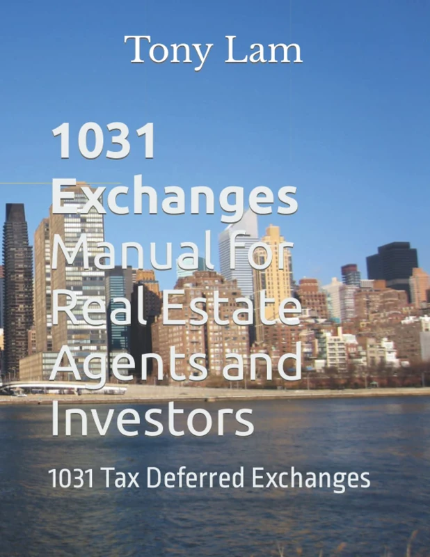 1031 Exchanges Manual for Real Estate Agents and Investors: 1031 Tax Deferred Exchanges