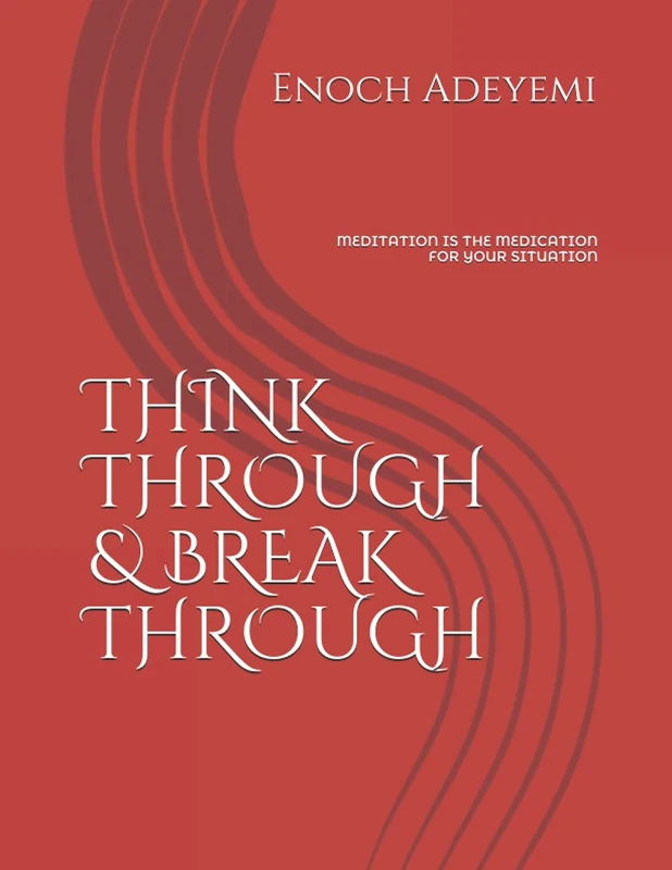 THINK THROUGH & BREAK THROUGH: MEDITATION IS THE MEDICATION FOR YOUR SITUATION