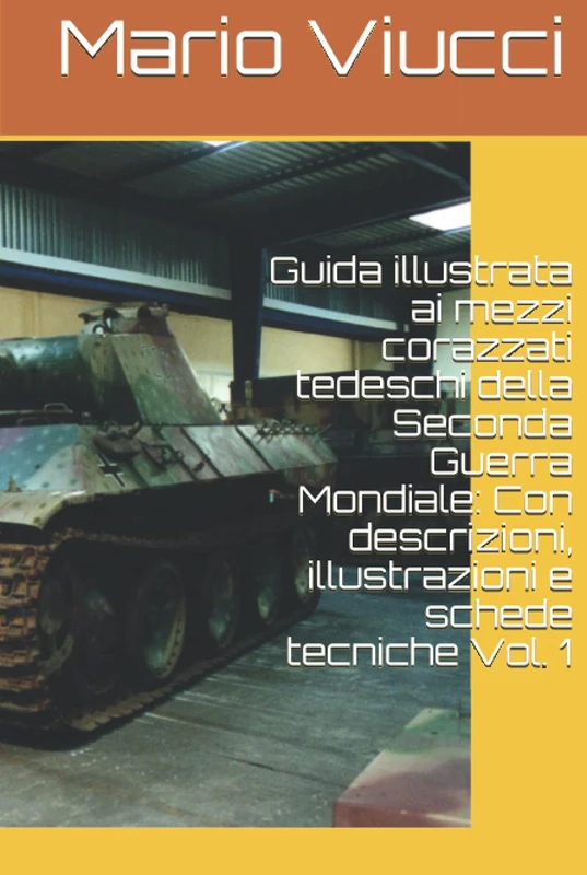 Guida illustrata ai mezzi corazzati tedeschi della Seconda Guerra Mondiale: Con descrizioni, illustrazioni e schede tecniche Vol. 1 (Carri Armati) - Image 1
