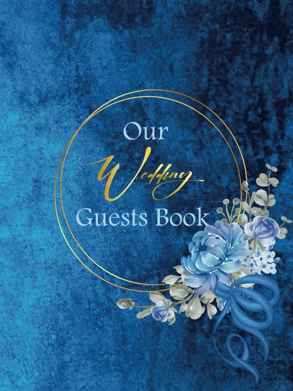 Our Wedding Guests Book: Fancy Royal Blue Cover With Gold Frame & flowers
