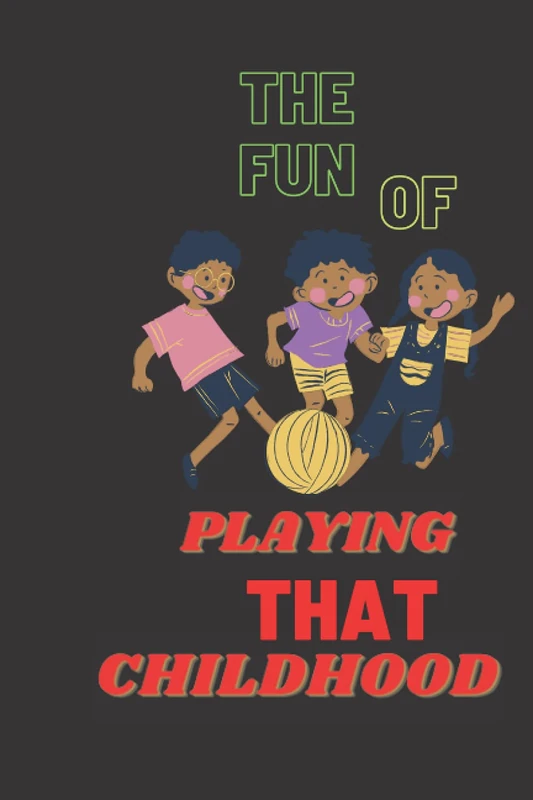 The Fun Of Playing That Childhood: The emotional life of that day