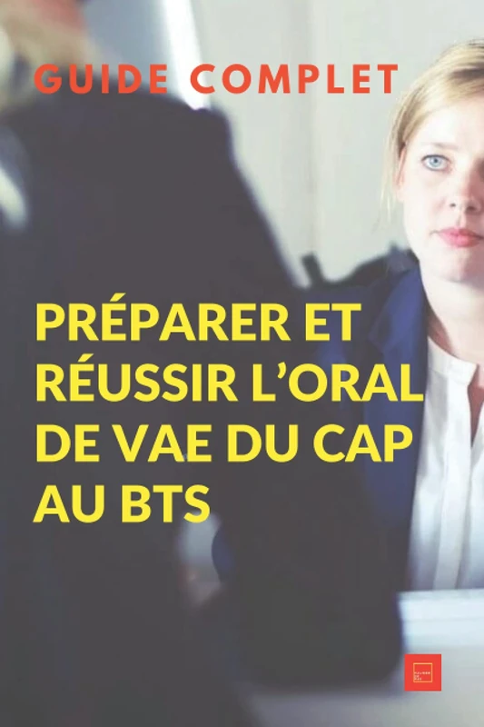 PRÉPARER ET RÉUSSIR L’ORAL DE VAE DU CAP AU BTS