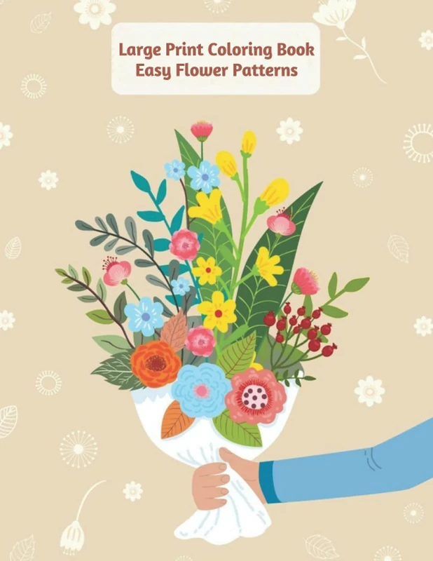 Large Print Coloring Book Easy Flower Patterns: An Adult Coloring Book with Bouquets, Wreaths, Swirls, Patterns, Decorations, Inspirational Designs, and Much More! - Image 1