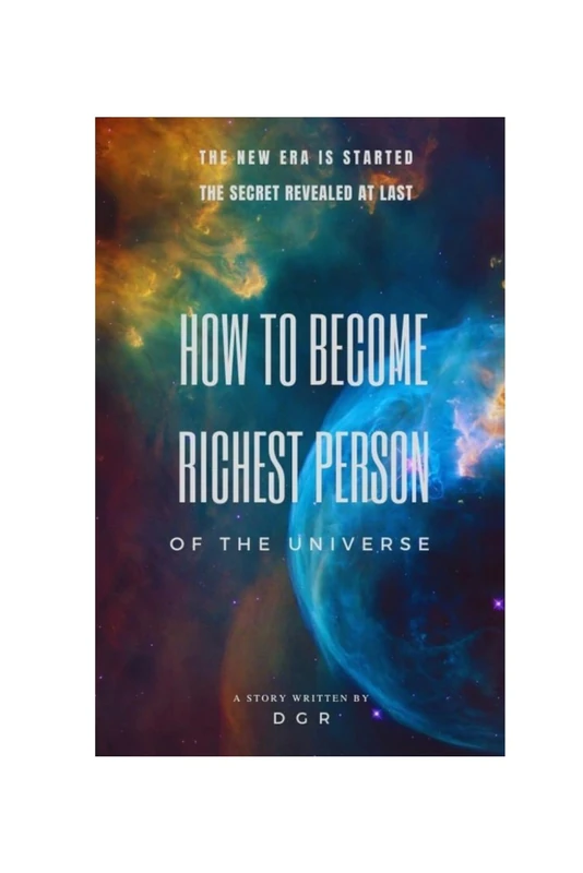 HOW TO BECOME RICHEST PERSON: THE SECRET REVEALED AT LAST