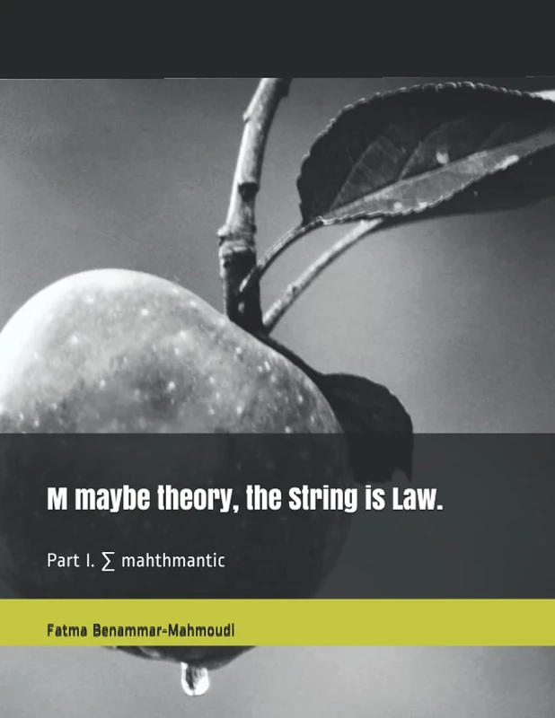 M maybe theory, the String is Law.: Part I. ∑ mahthmantic