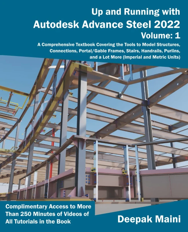 Up and Running with Autodesk Advance Steel 2022: Volume 1