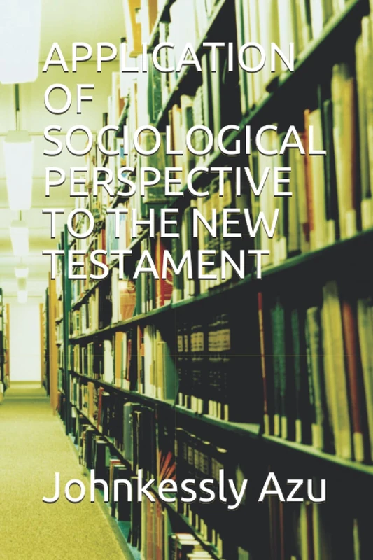 APPLICATION OF SOCIOLOGICAL PERSPECTIVE TO THE NEW TESTAMENT