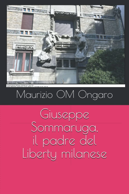 Giuseppe Sommaruga, il padre del Liberty milanese