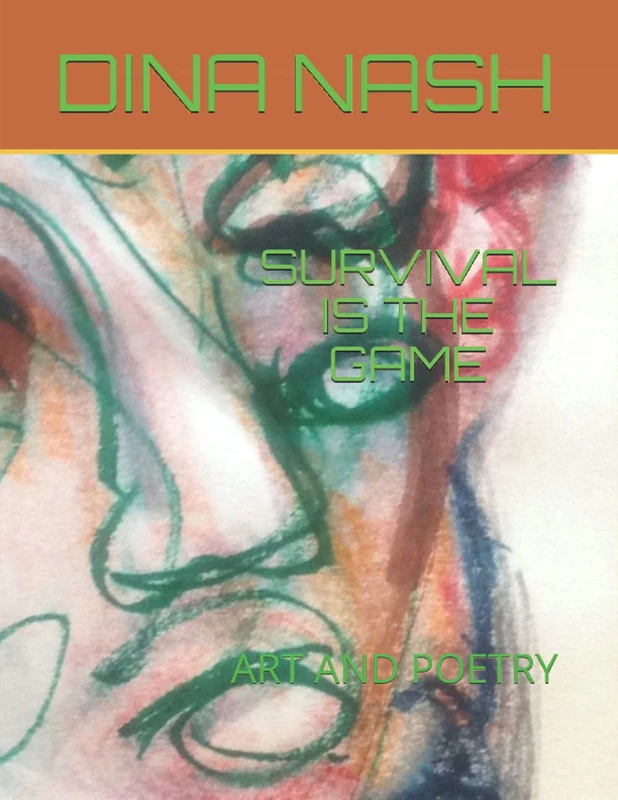 SURVIVAL IS THE GAME: ART AND POETRY
