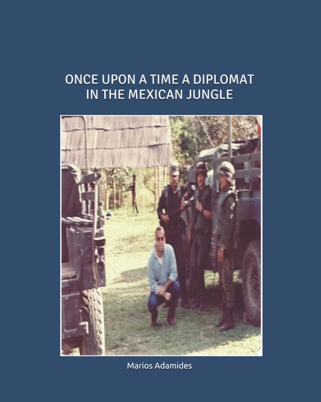 ONCE UPON A TIME A DIPLOMAT IN THE MEXICAN JUNGLE - Image 1